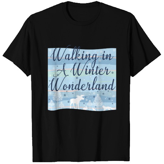walking in a winter wonderland T-shirt