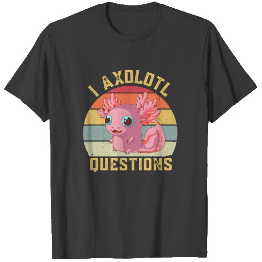 I Axolotl Questions Funny Axolotl Retro Vintage Ki T-shirt