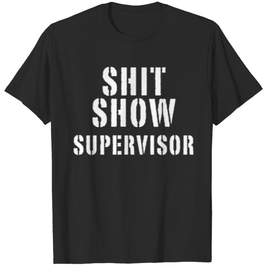 Discover Shit Show Supervisor Pullover Hoodie T-shirt