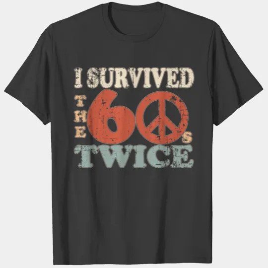 I Survived The Sixties 60S Twice T-shirt