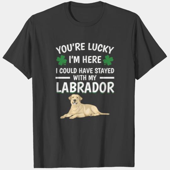 You'Re Lucky I'M Here Labrador Yellow Lab Gift Lab T-shirt