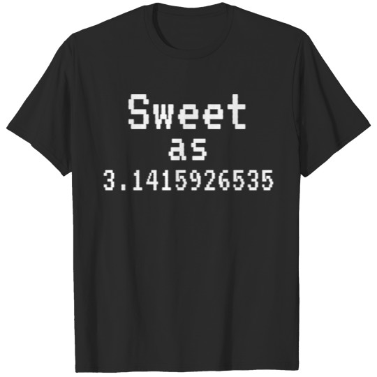 Cute Pi Day Quote Funny Math Joke Gift Sweet As 3 T-shirt