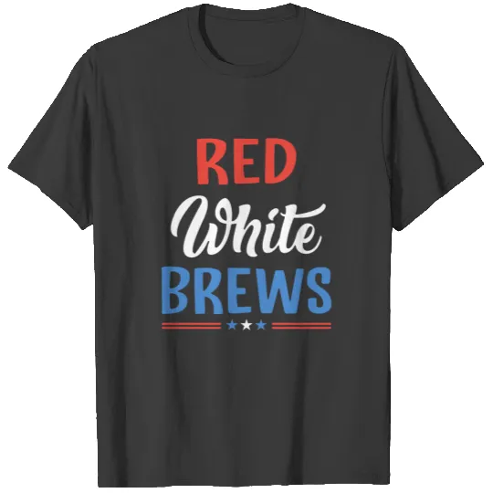 Red White And Brews 4th Of July Craft Beer T-shirt