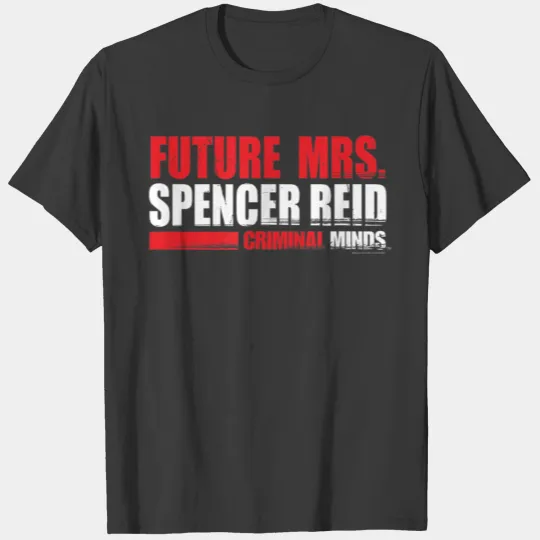 Criminal Minds Future Mrs Spencer Reid 2050 T-shirt