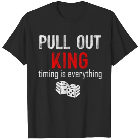 Discover Pull Out King-gaming,gamer,games,video games,video T-shirt