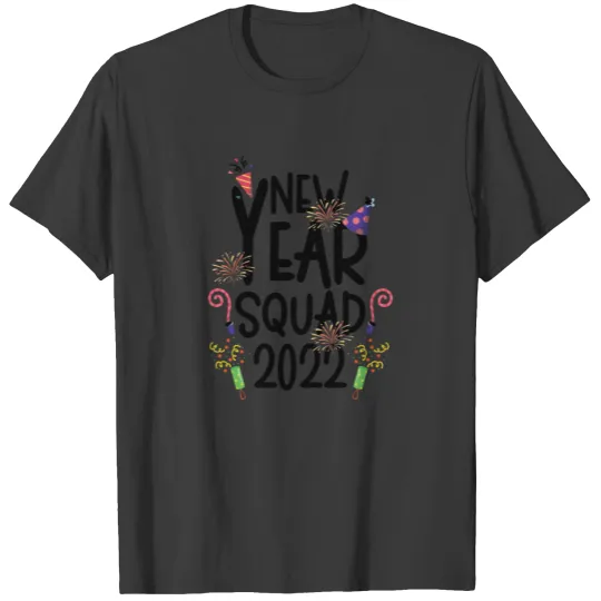 New Year Squad 2022 Fireworks Happy New Year T-shirt