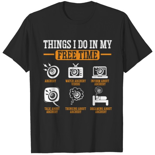 Discover Things I Do In My Spare Time Archer Archery Shoot T-shirt
