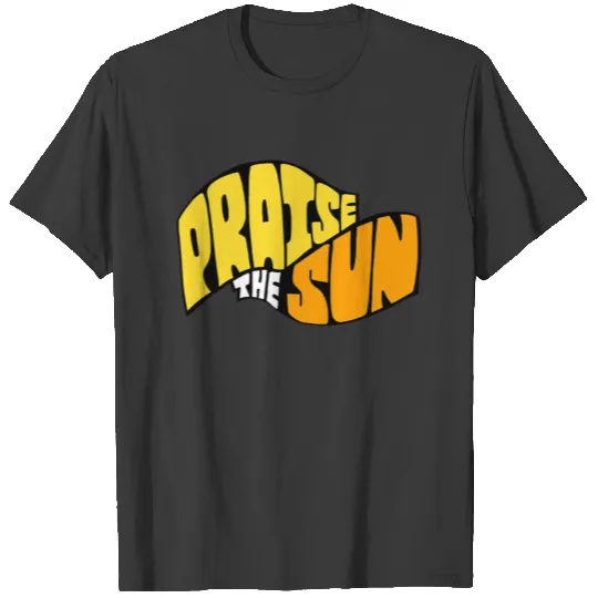 praise the sun T-shirt