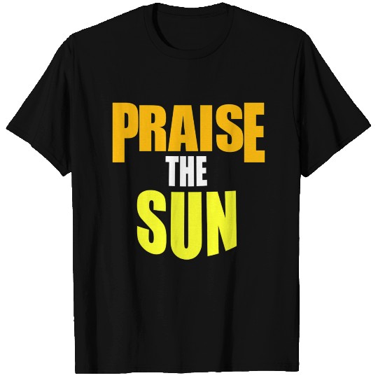 praise the sun T-shirt