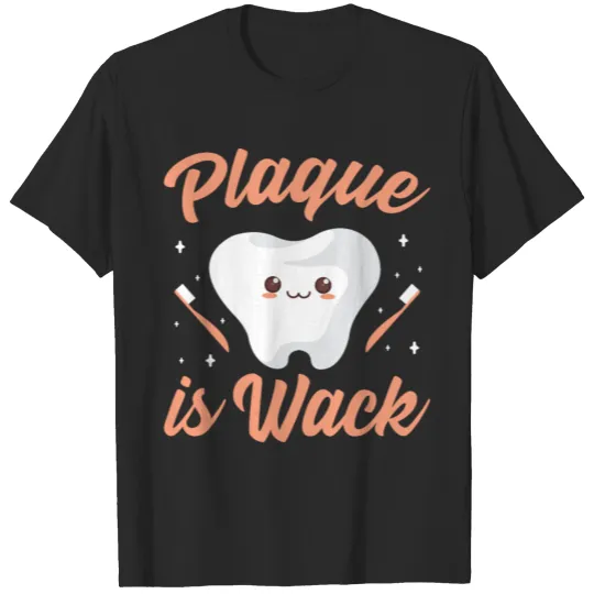 Discover Plaque is Wack Funny Dentist Dental Hygienist T-shirt