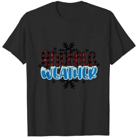 Discover Snuggle Weather - Winter Cold Season Christmas T-shirt
