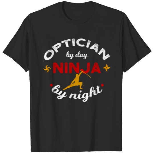 Discover Optician By Day Ninja By Night T-shirt