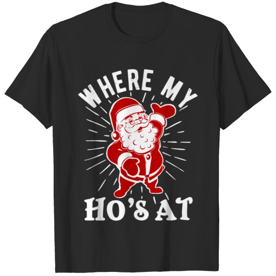 Discover Where My Ho'S At Ugly Christmas Pun Funny Santa Jo T-shirt