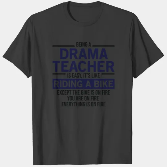 Discover Being A Drama Teacher Is Easy T-shirt