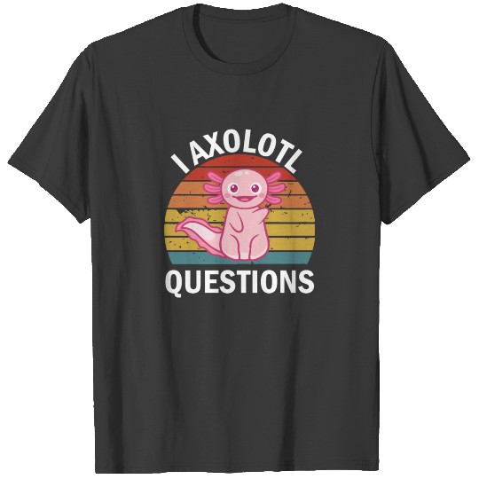 I Axolotl Questions Cute Kids Funny Axolotl T-shirt