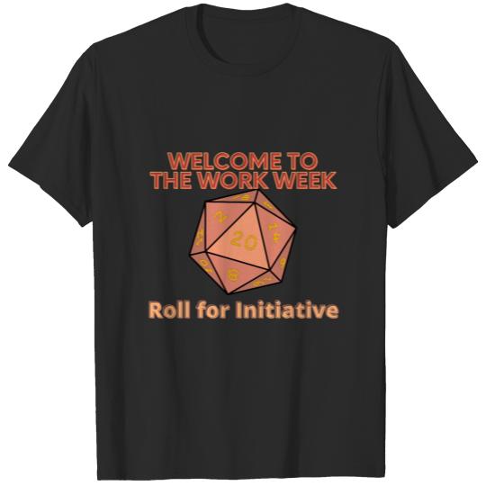 Discover Welcome to the Work Week - Roll for Initiative wm T-shirt