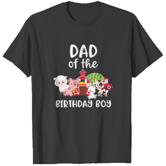 Dad Of The Birthday Boy Farm Animal Birthday Party T-shirt
