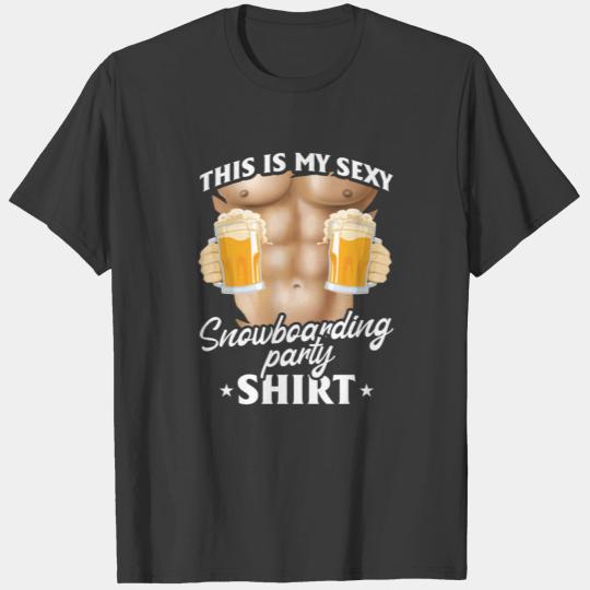 This is my Sexy Snowboarding Party Shirt T-shirt
