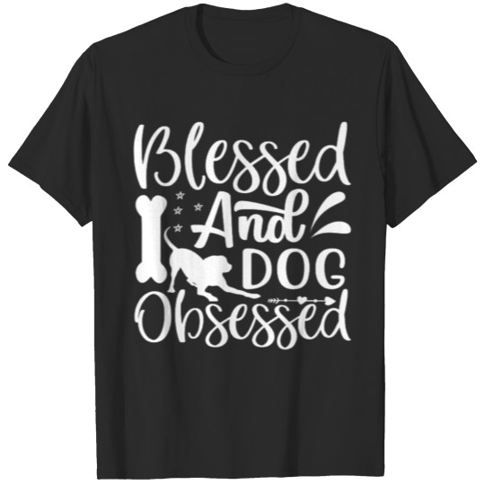 Discover Blessed And Dog Obsessed-Dog-Dog Lover-Dogs T-shirt