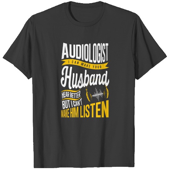 Mens Audiologist Husband Doctor of Audiology Au.D T-shirt