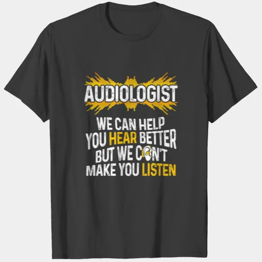 Mens Audiologist Better Doctor of Audiology Au.D T-shirt