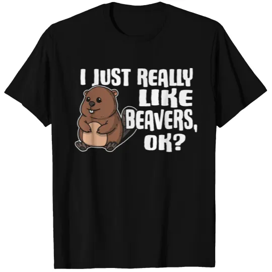 I Just Really Like Beavers Ok Cute Beaver Costume T-shirt