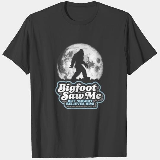 Bigfoot Saw Me But Nobody Believes Him Funny Sasqu T-shirt