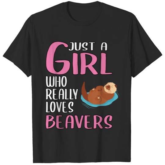 Discover Womens Gift Just A Girl Who Really Loves Beavers T-shirt