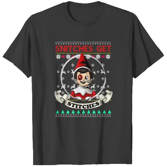 Merry Christmas Snitches Get Stitches Funny Elf Ug T-shirt
