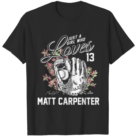 Discover Just A Girl Who Loves Matt Carpenter T-shirt