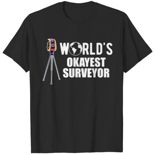 Discover Surveyor - World's Okayest Surveyor T-shirt