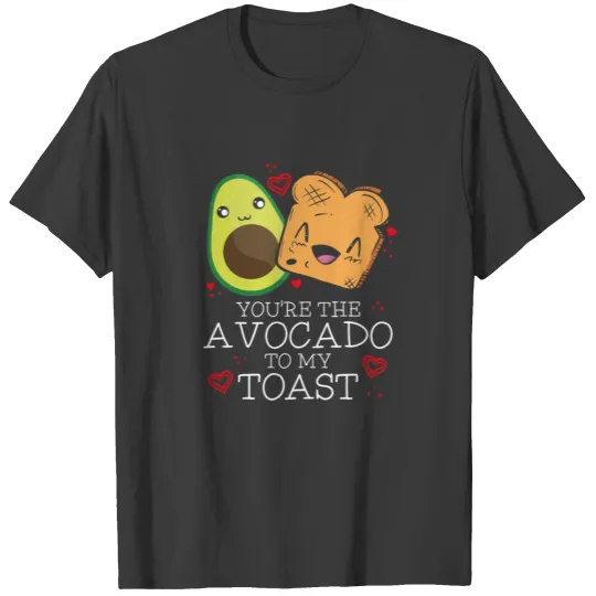 You Are The Avocado To My Toast Cute Valentine’s T-shirt