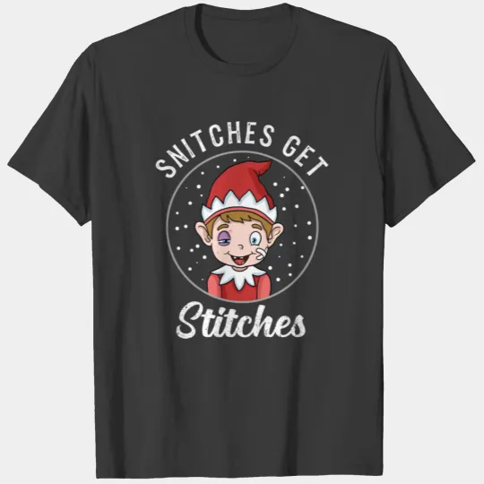 Snitches Get Stitches T Shirt Elf Xmas Snitches Ge T-shirt