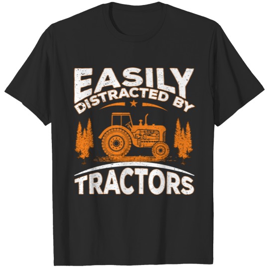 Discover Funny Farming Quote Gift Easily Distracted By Trac T-shirt