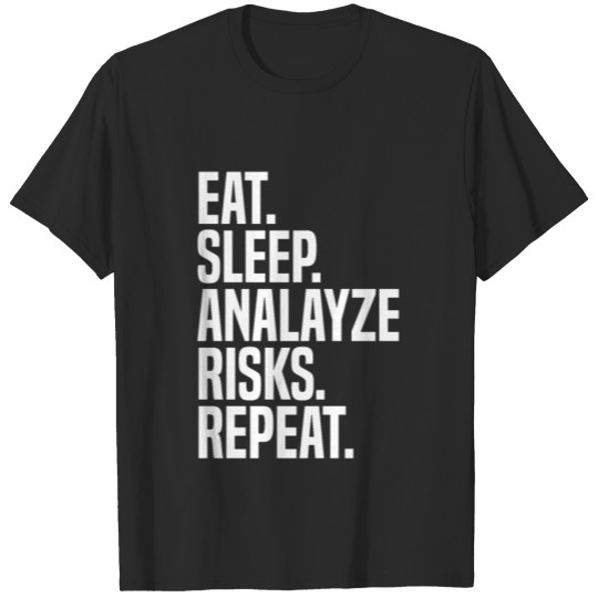 Discover Eat Sleep Analyze Risks Repeat Actuary T-shirt