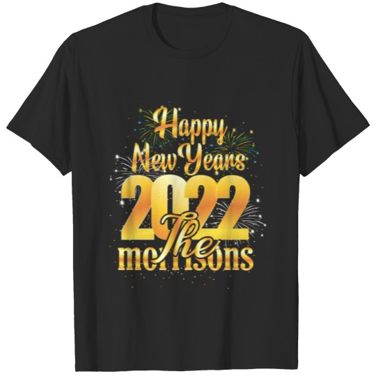 Discover Funny Happy New Years 2022 The Morrisons T-shirt