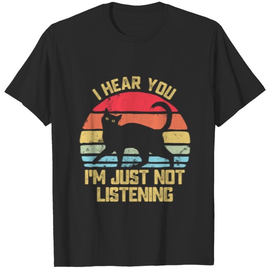 Discover I Hear You Im Just Not Listening Funny Cat Lover T-shirt