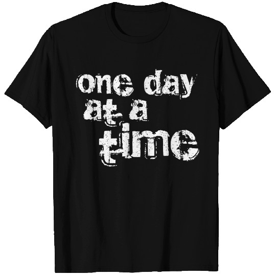 One Day At A Time T-shirt