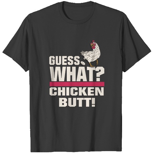 chicken butt, funny chicken t shirt, joke T-shirt