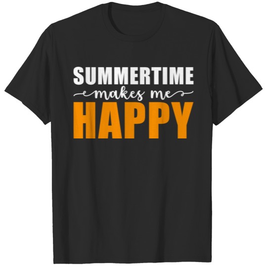 Discover Summertime Makes Me Happy Fun Time Fondness Season T-shirt