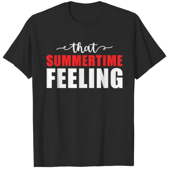 Discover That Summertime Feeling Fun Time Fondness Season S T-shirt