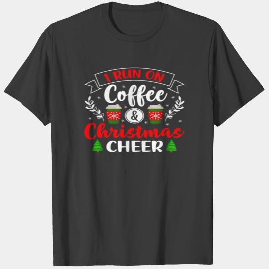 Christmas for Men Women I Run On Coffee T-shirt