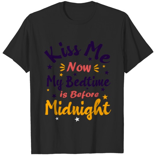 Discover Kiss Me Now My Bedtime is Before Midnight T-shirt