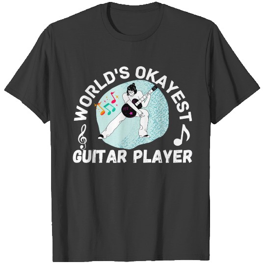 world's okayest guitar player T-shirt