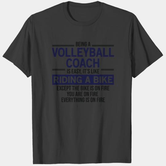 Being A Volleyball Coach Is Easy T-shirt