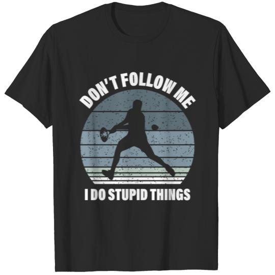 Discover Don't Follow Me I Do Stupid Things tennis Funny T-shirt