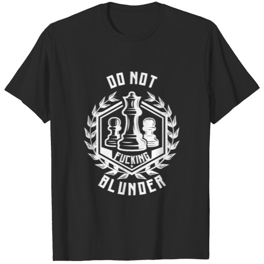 Discover Chess Do Not Blunder | Chess Player T-shirt