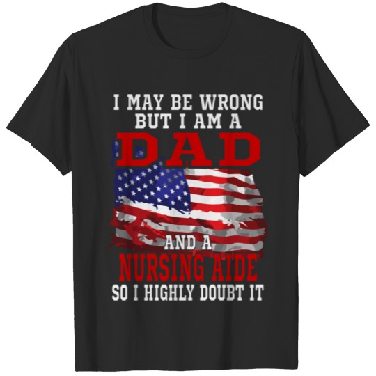 Discover Dad Nursing Aide American Flag Funny Gift T-shirt
