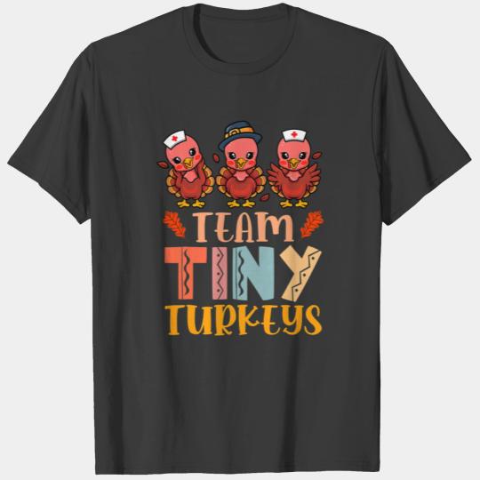 Team Tiny Turkeys Nurse Turkey Thanksgiving Fall N T-shirt