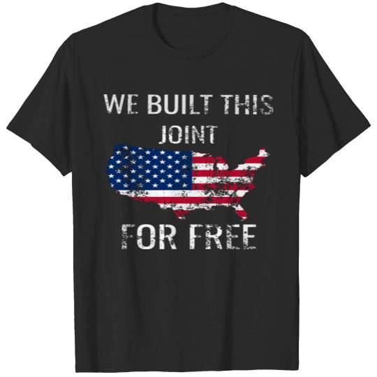 Discover We Built This Joint For Free Men Women T-shirt